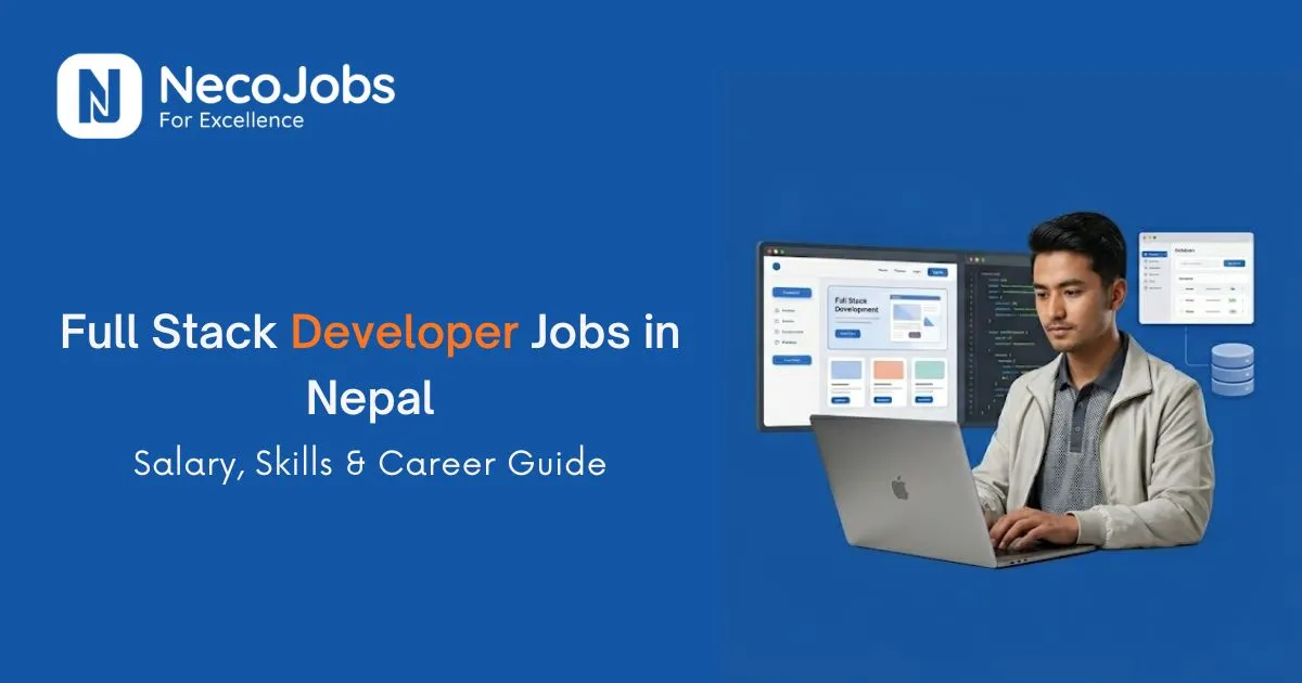 Full Stack Developer Jobs in Nepal: Salary, Skills & Career Guide - Career Tips