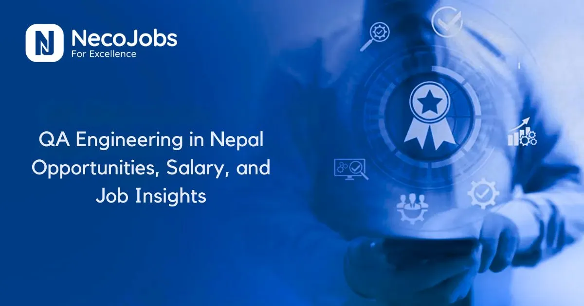 QA Engineering in Nepal: Opportunities, Salary, and Job Insights - Career Tips