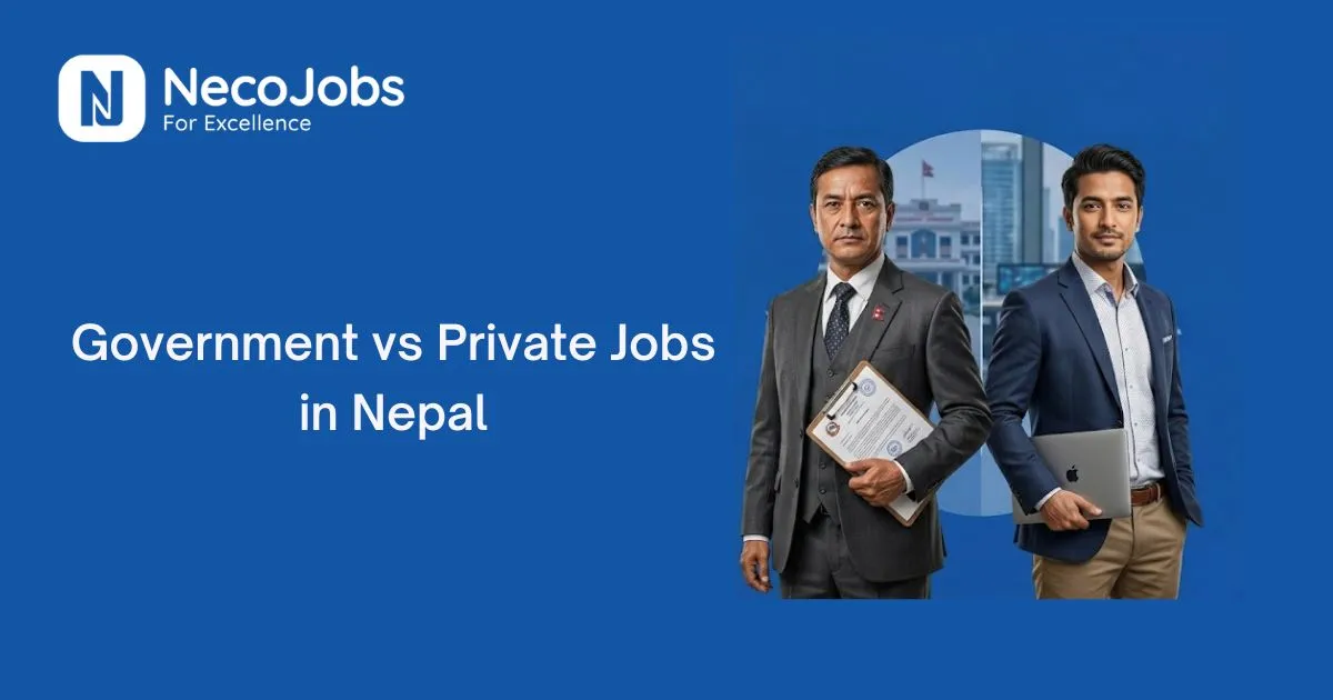 Government vs Private Jobs in Nepal, Which is Better? - Career Tips