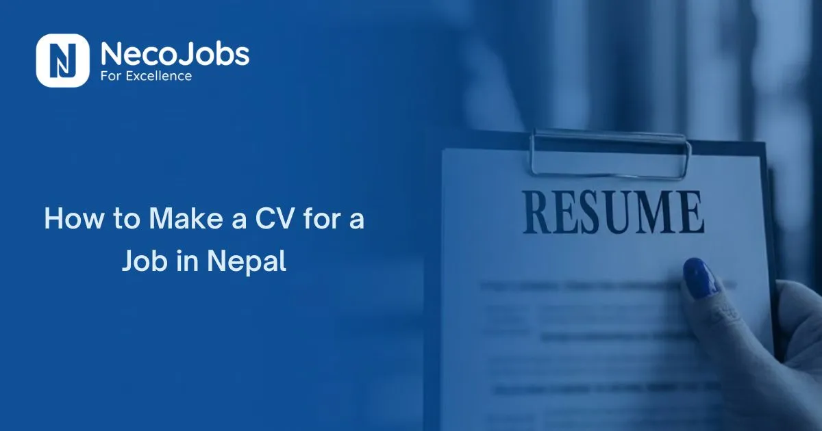 How to Make a CV for a Job in Nepal - Career Tips