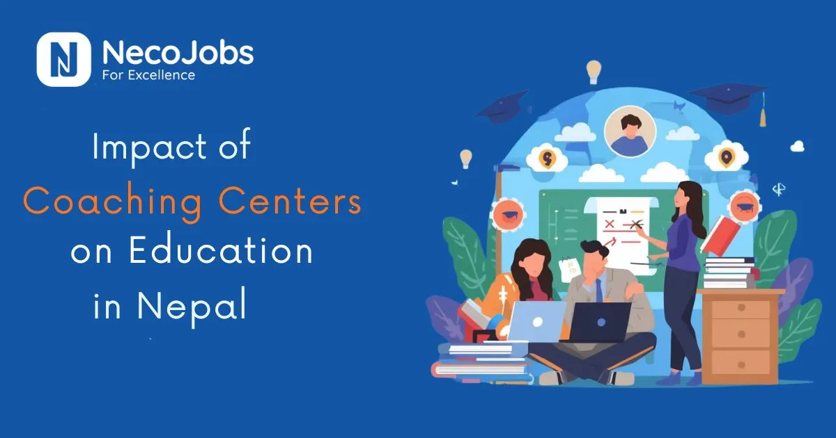 Impact of Coaching Centers on Education in Nepal - Education