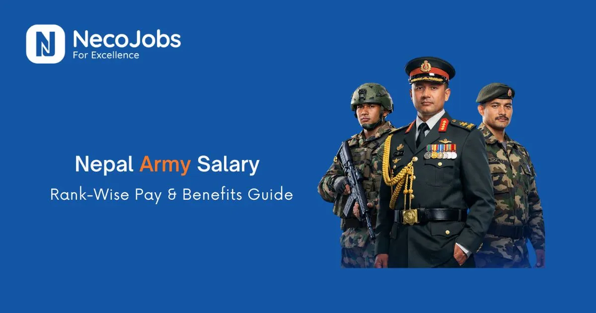 Nepal Army Salary: Rank-Wise Pay & Benefits Guide - Career Tips