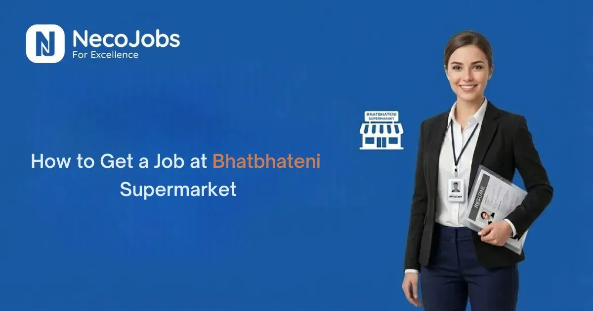 How to Get a Job at Bhatbhateni Supermarket  - Career Tips