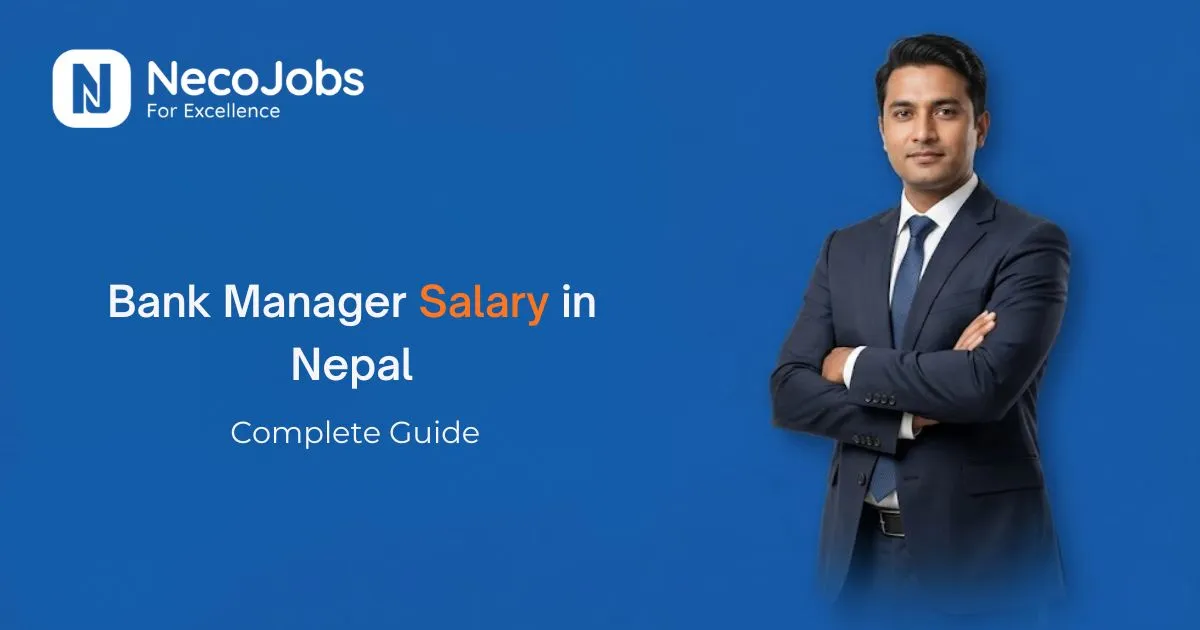 Bank Manager Salary in Nepal: Complete Guide - Career Tips