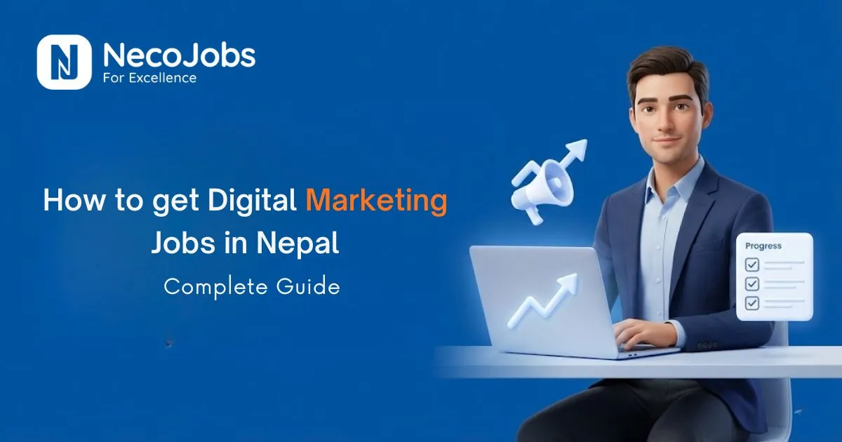 How to Get Digital Marketing Jobs in Nepal: Complete Guide - Career Tips