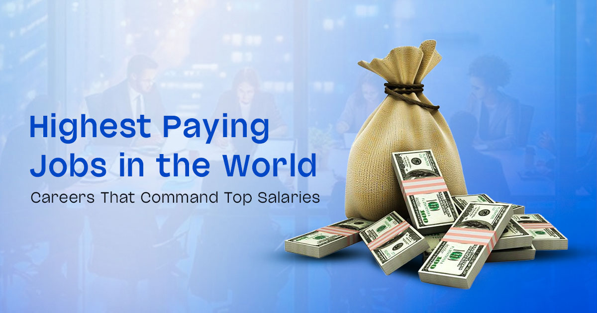 Highest Paying Jobs in the World: Careers That Command Top Salaries - Career Tips