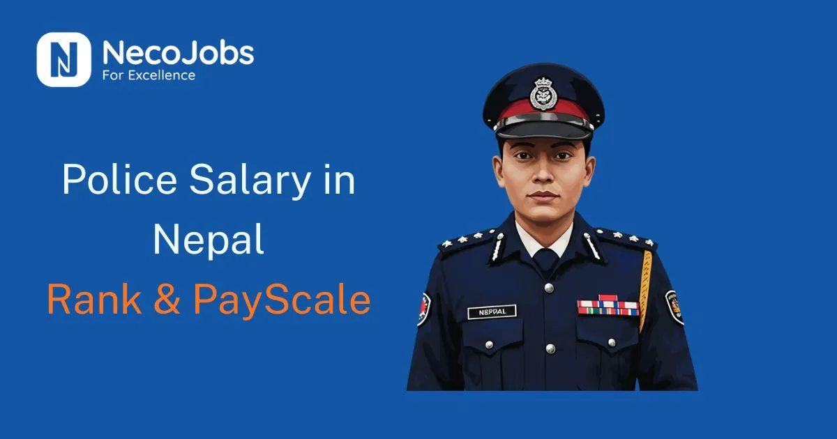 Police Salary in Nepal: Ranks, Benefits & PayScale - Career Tips