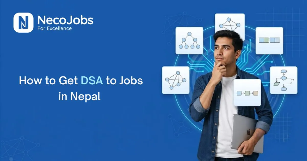 How to Get DSA Jobs in Nepal: Complete Guide - Career Tips