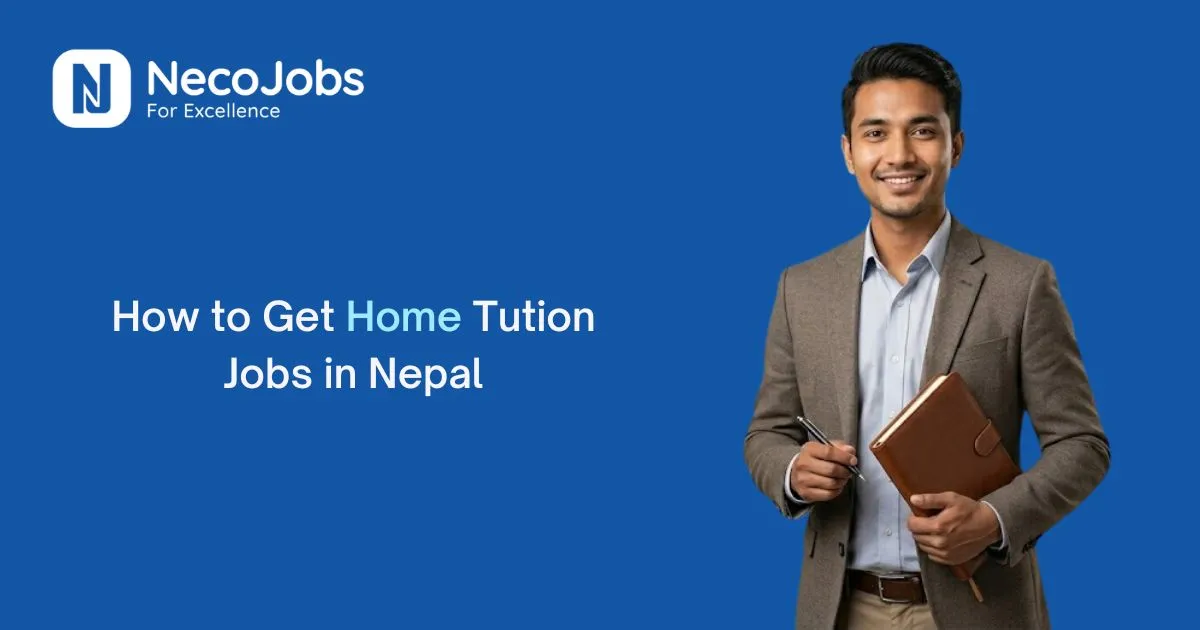 How to Get Home Tuition Jobs in Nepal: A Complete Guide - Career Tips
