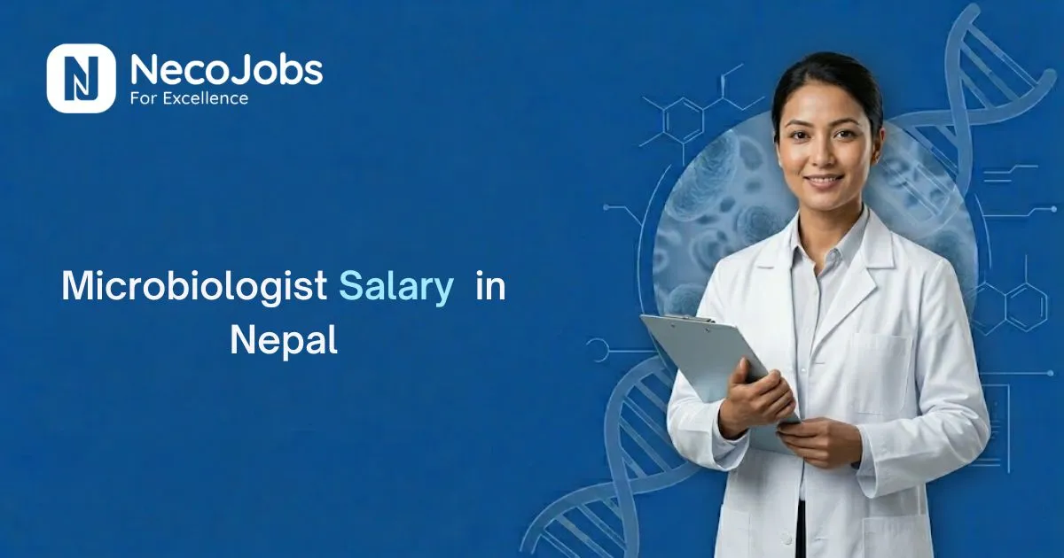 Microbiologist Salary in Nepal: Complete Guide - Career Tips