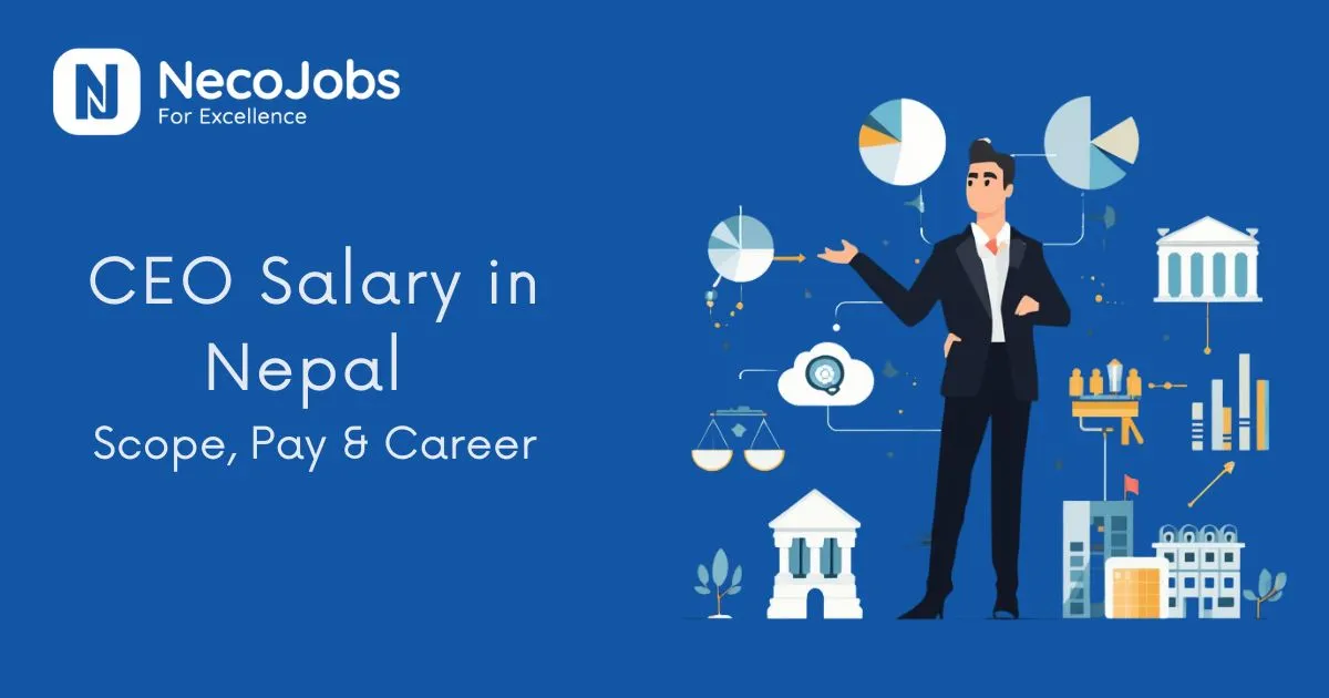 CEO Salary in Nepal: Scope, Pay, & Compensation Breakdown - Career Tips